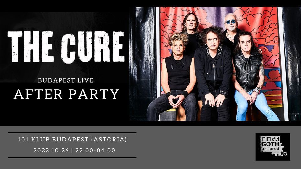THE CURE live Budapest AFTER PARTY