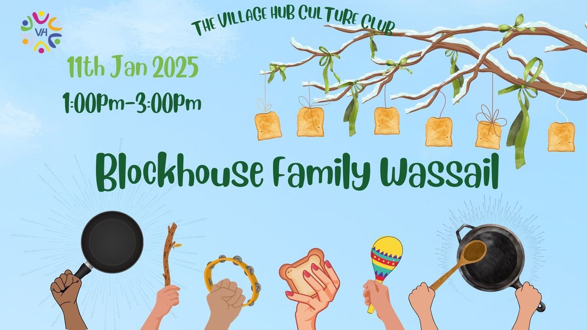 Culture Club's Blockhouse Family Wassail