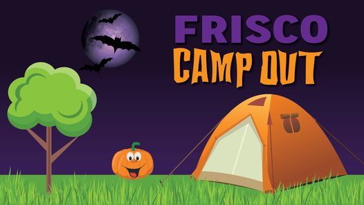 Frisco Camp Out - Sold Out