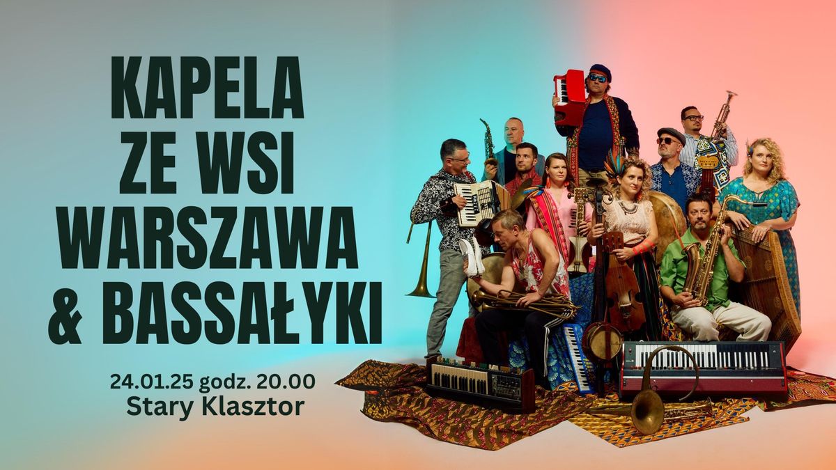 KAPELA ZE WSI WARSZAWA & BASSA\u0141YKI - Folkowy Karnawa\u0142 w Starym Klasztorze!