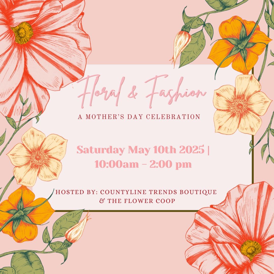 Floral & Fashion | Mothers Day Event 