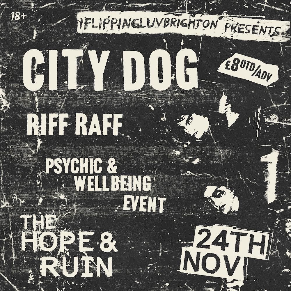 City Dog + Riff Raff + Psychic Wellbeing Event 