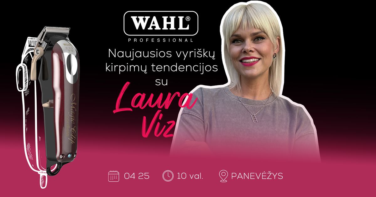 WAHL Pro pristato: Klasikin\u0117s ir naujausios kirpim\u0173 tendencijos su Laura Viz