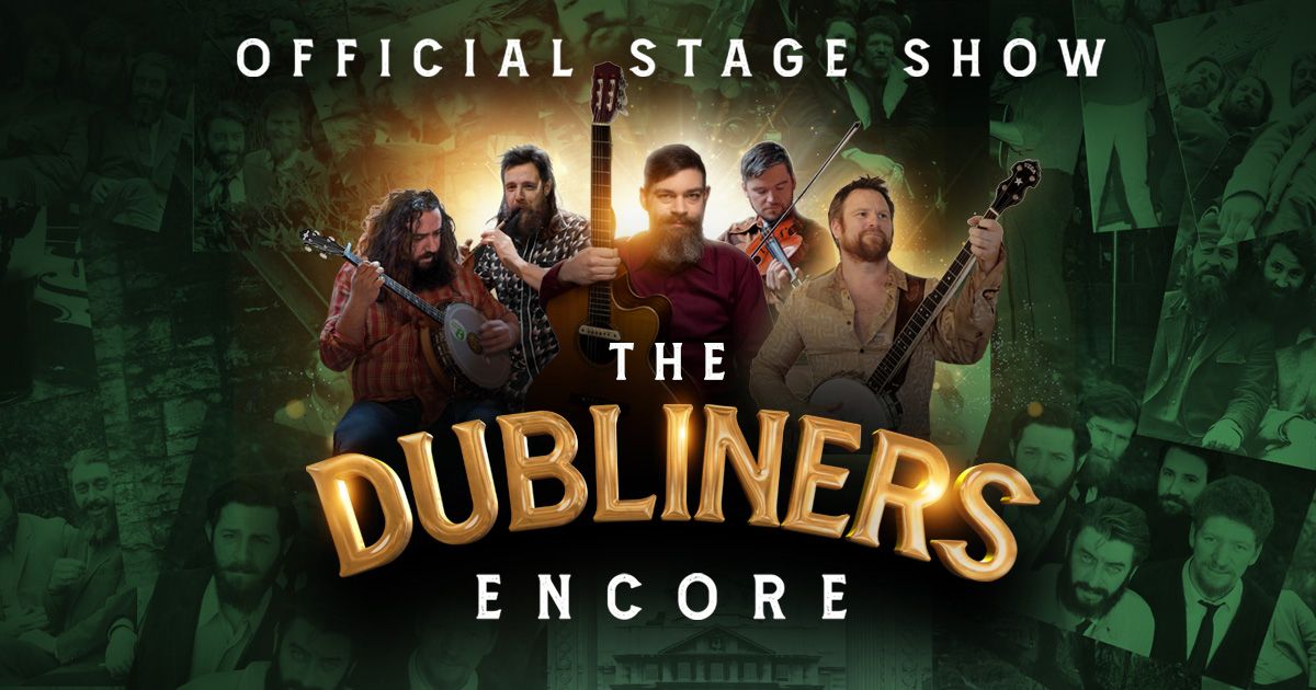 The Dubliners Encore: Official Stage Show - Glasgow