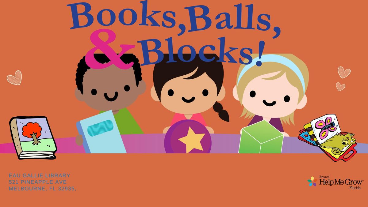 Books, Balls & Blocks at Eau Gallie Library (0 -5 yrs)