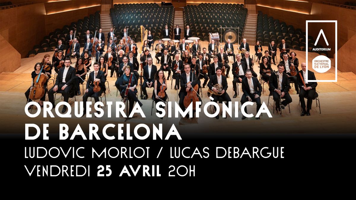 Ludovic Morlot \/ Lucas Debargue \u2022 Orquestra Simf\u00f2nica de Barcelona