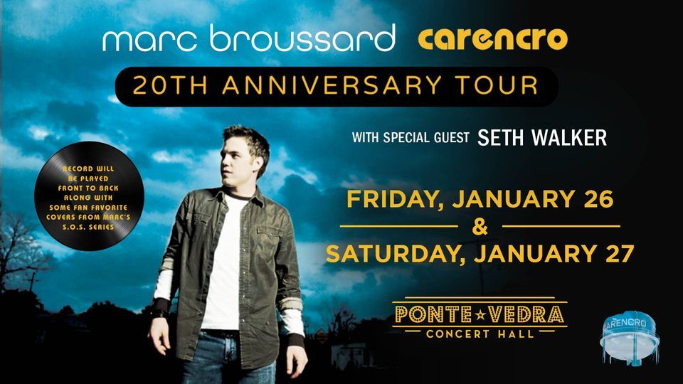 Marc Broussard - Carencro 20th Anniversary Tour with special guest Seth Walker