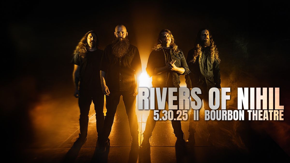 Rivers of Nihil w\/ Holy Fawn, Inter Arma and Glacial Tomb at Bourbon Theatre