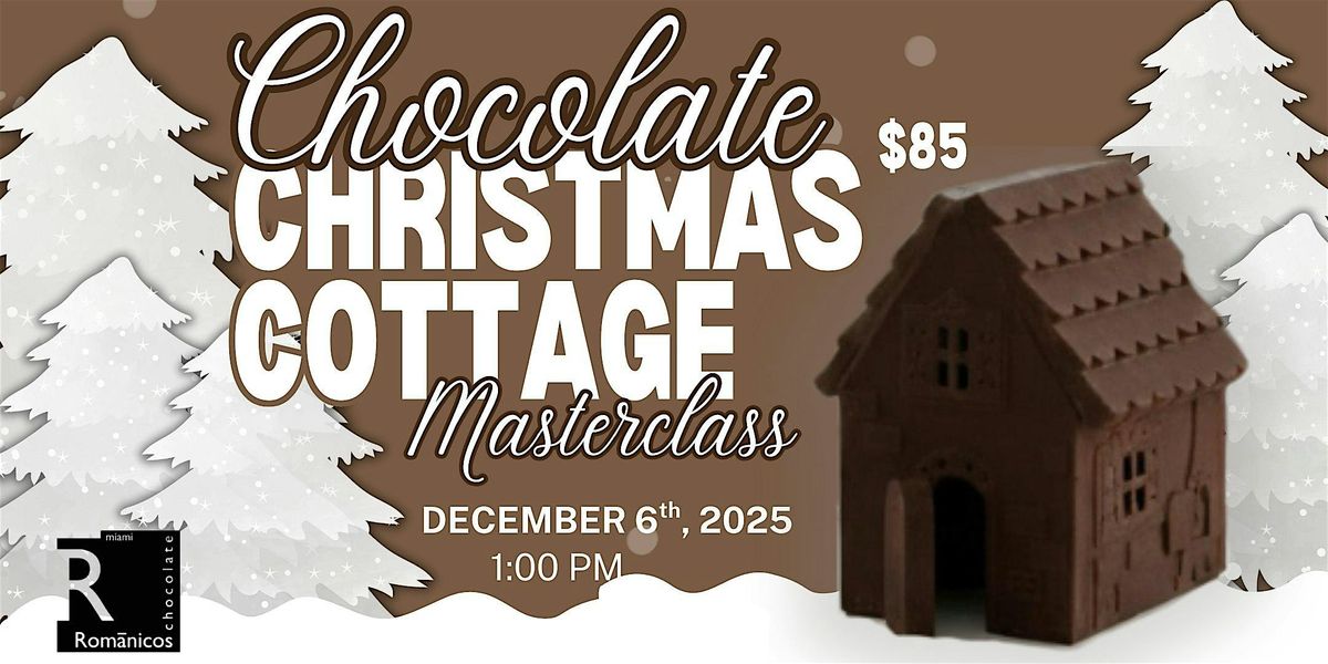Chocolate Christmas Cottage Workshop