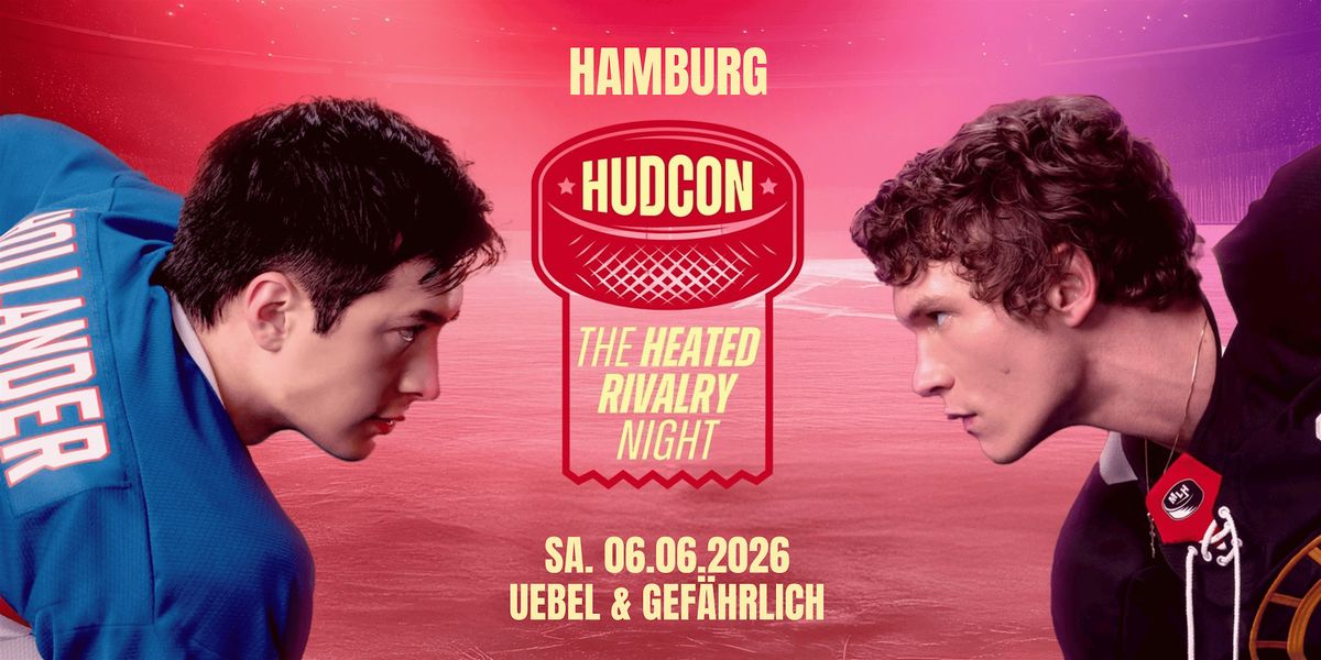 HUDCON \u2022 The Heated Rivalry Night \u2022 Uebel & Gef\u00e4hrlich Hamburg