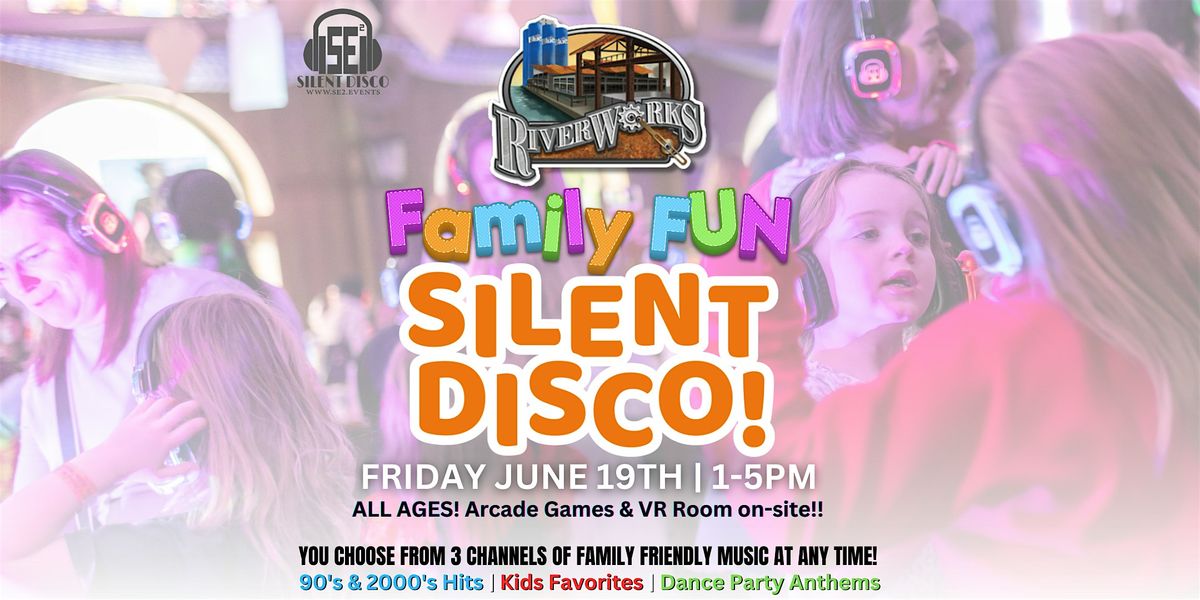 Family Fun Silent Disco @ Buffalo RiverWorks! - 6\/19\/26