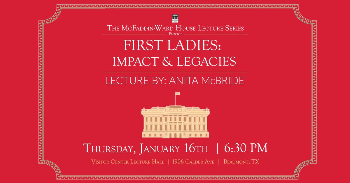 Lecture - First Ladies: Impact and Legacies by Anita McBride