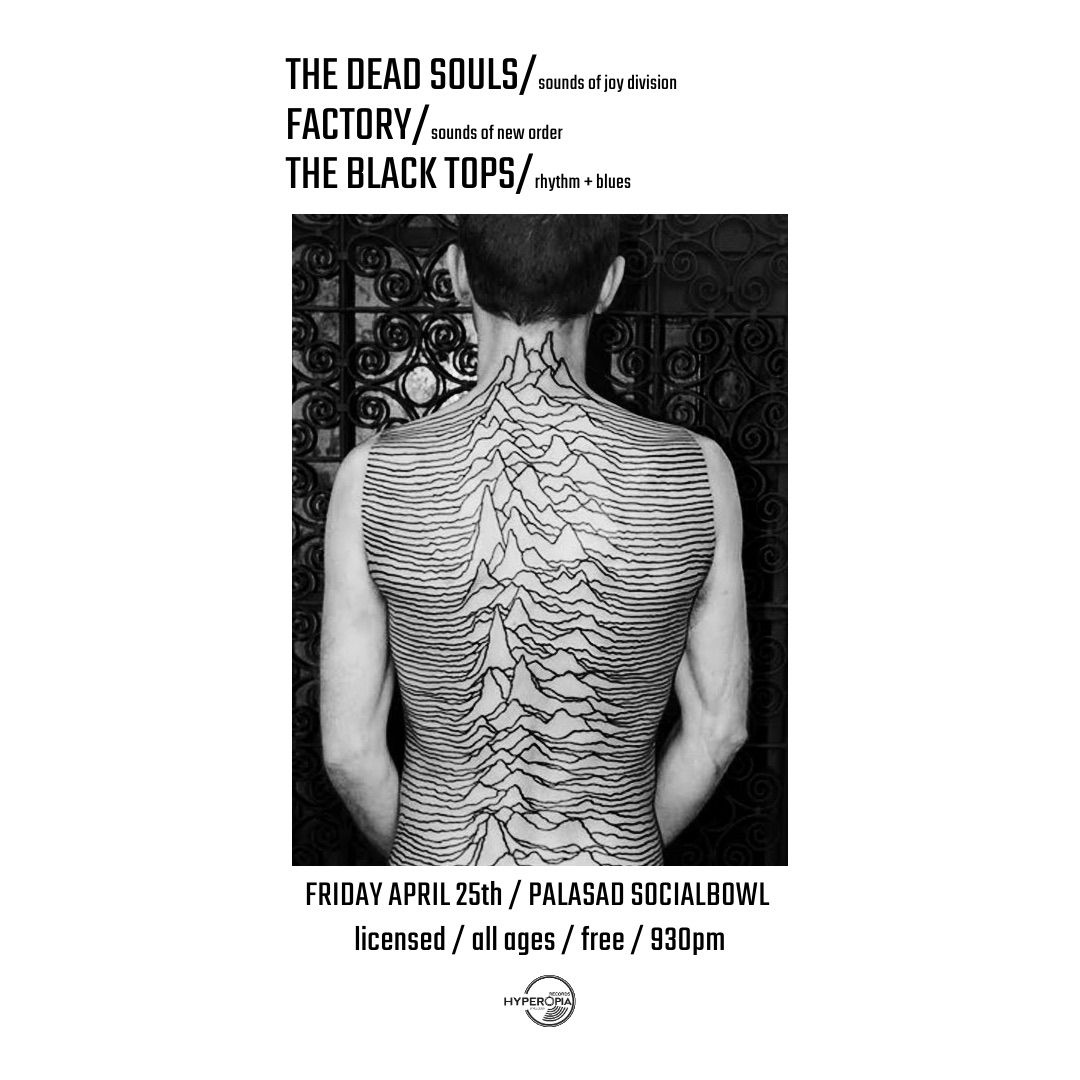 The Dead Souls (Joy Division), Factory (New Order) + The Black Tops