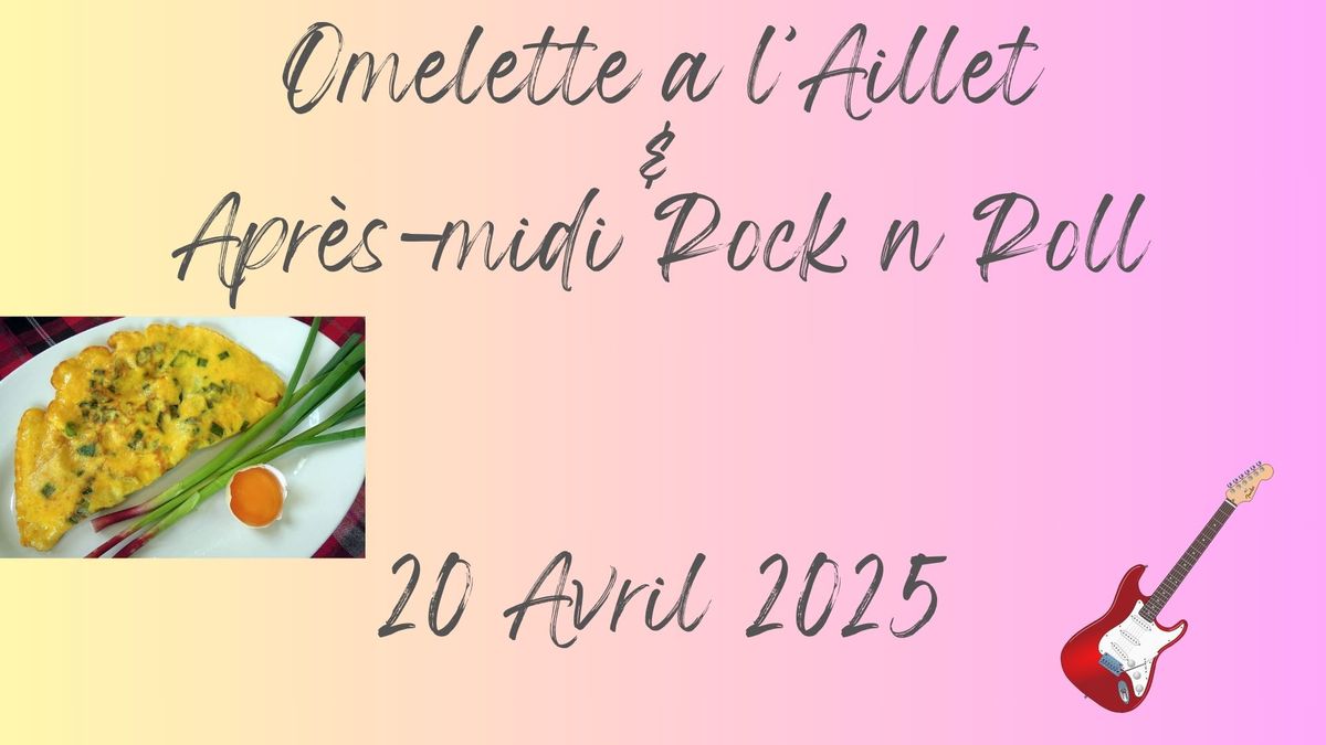 Omelette \u00e0 l'aillet & Apr\u00e8s midi Rock'n'Roll