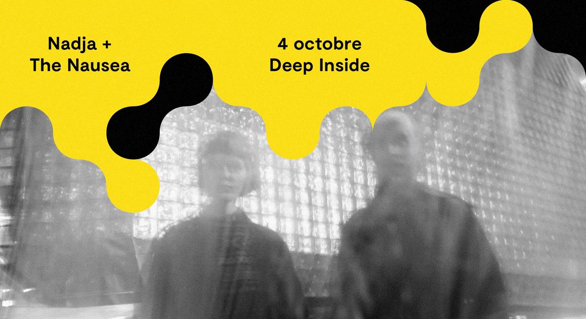 Sabotage | Nadja + The Nausea - 4 octobre - Deep Inside