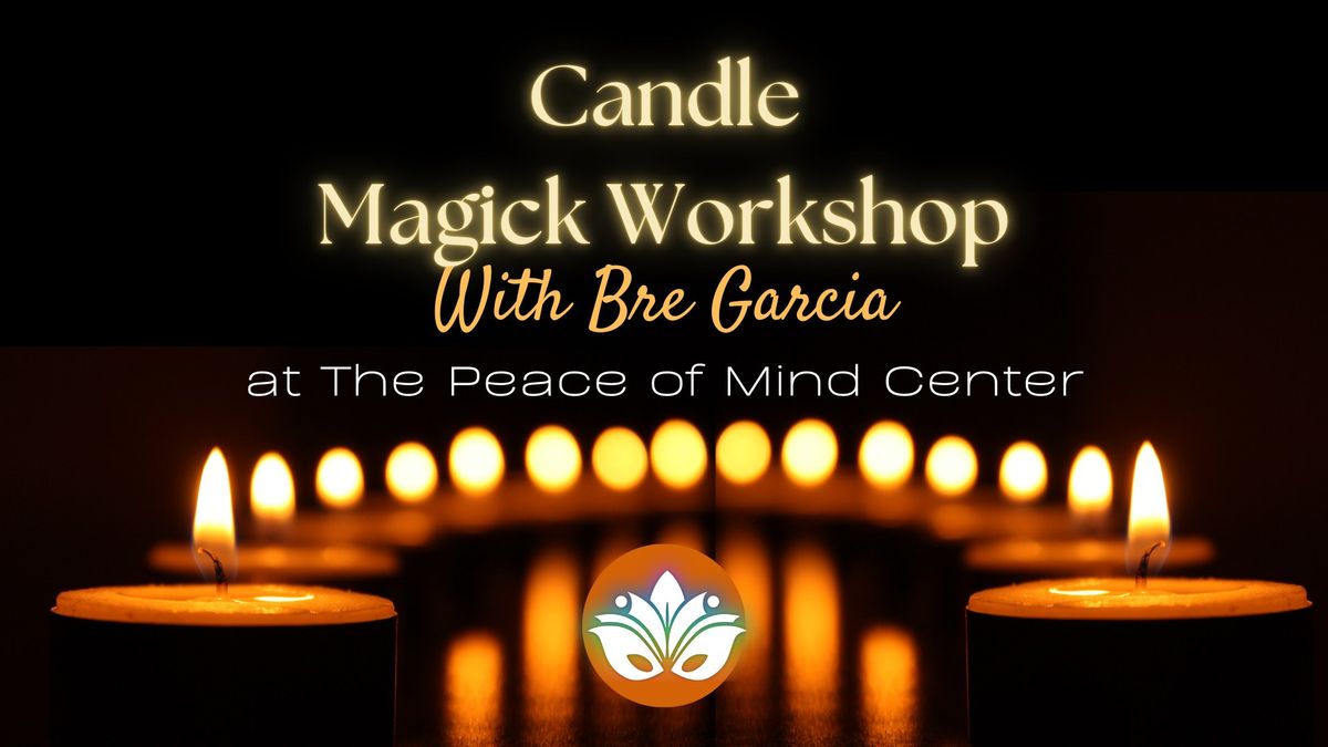 Candle Magick Workshop with Bre Garcia