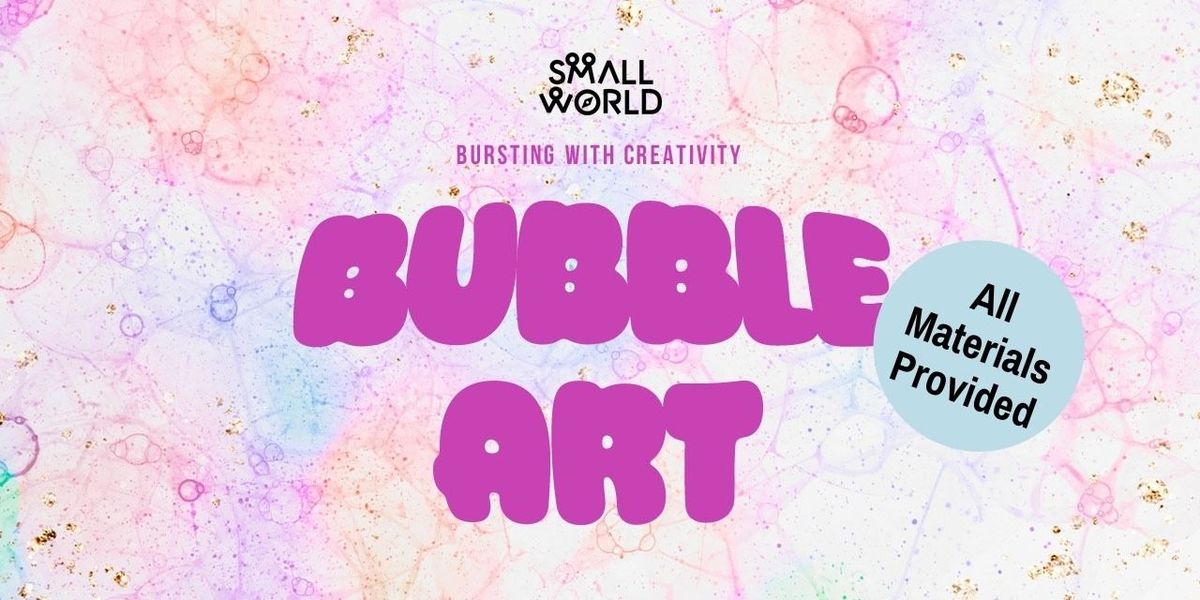 Bubble Art Workshop