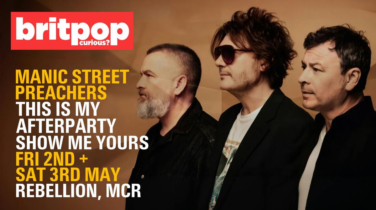 Britpop Curious? Unofficial Manic Street Preachers - Aftershow Night 1