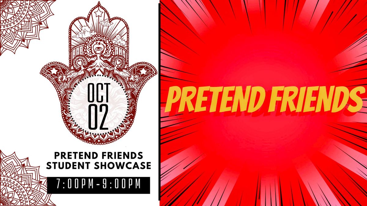 Pretend Friends Student Showcase