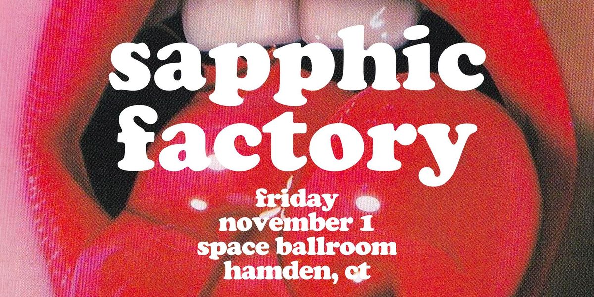 sapphic factory: queer joy party at Space Ballroom