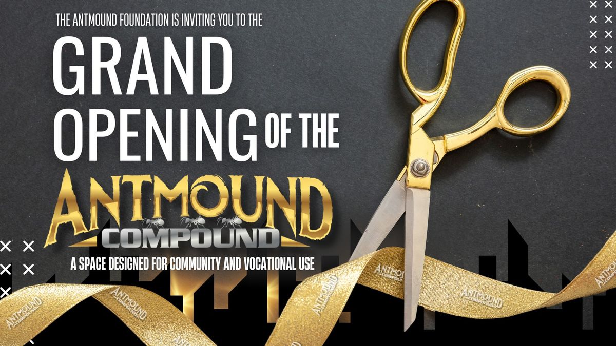 Antmound Compound Ribbon Cutting & Grand Opening 