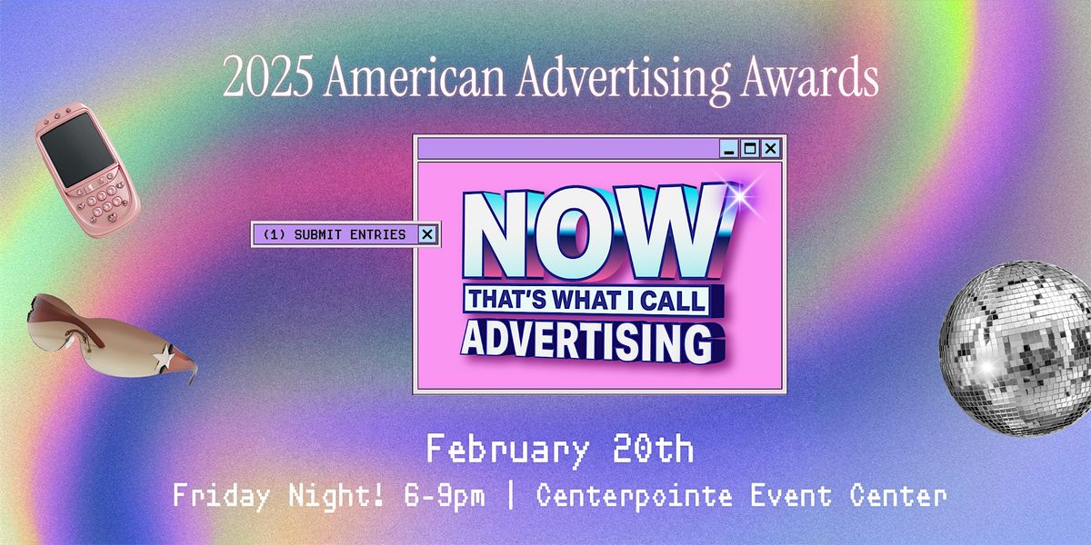 2025 American Advertising Awards\u2013Now That\u2019s What I Call Advertising!