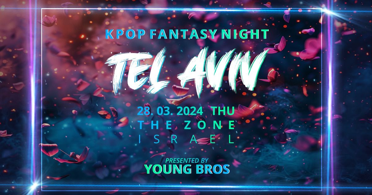 K-Pop Fantasy Night in Tel Aviv 28.03.2024 \ud83c\uddf0\ud83c\uddf7\u2728