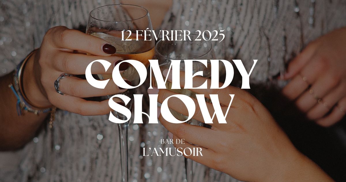 L'AMUSOIR COMEDY SHOW - 12 F\u00c9VRIER 2025