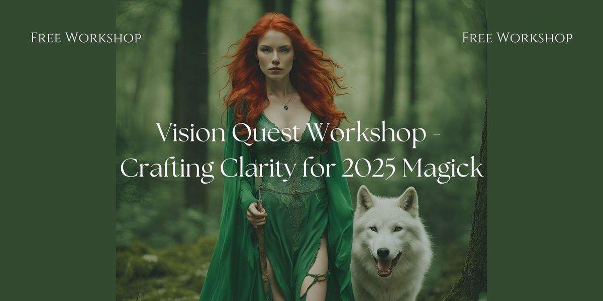 Vision Quest- Crafting Clarity for 2025 Magick