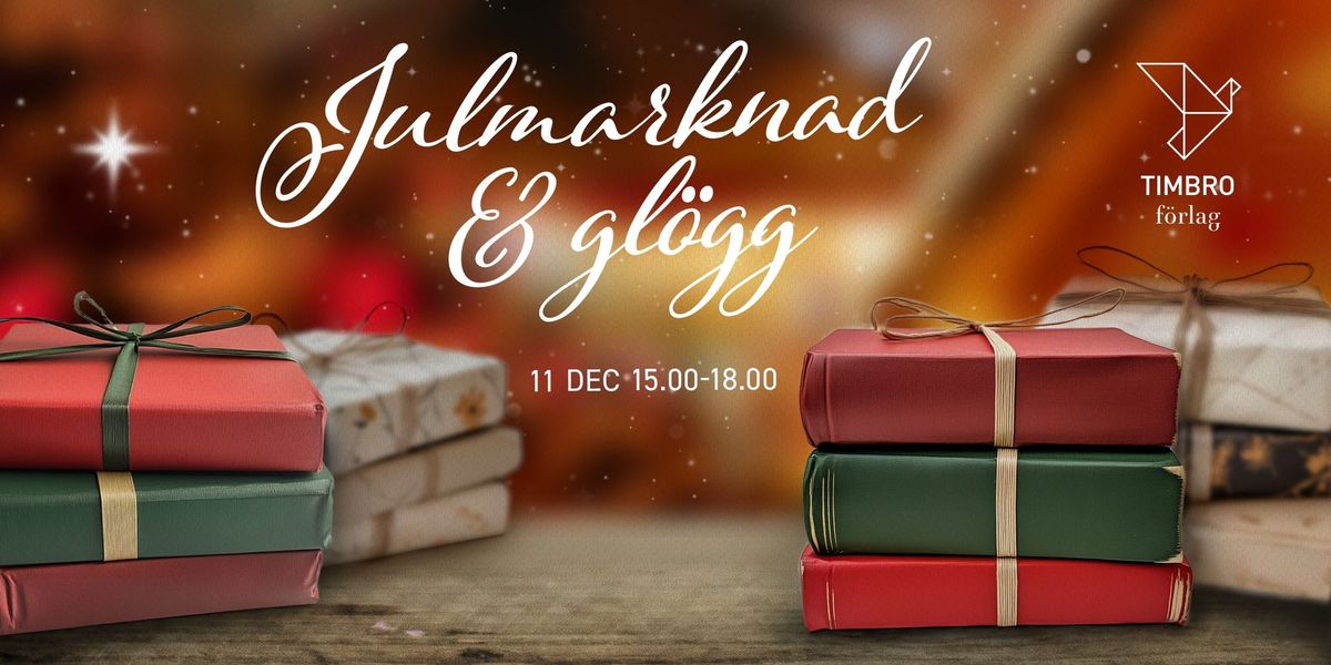 Julmarknad och gl\u00f6gg p\u00e5 Timbro f\u00f6rlag!