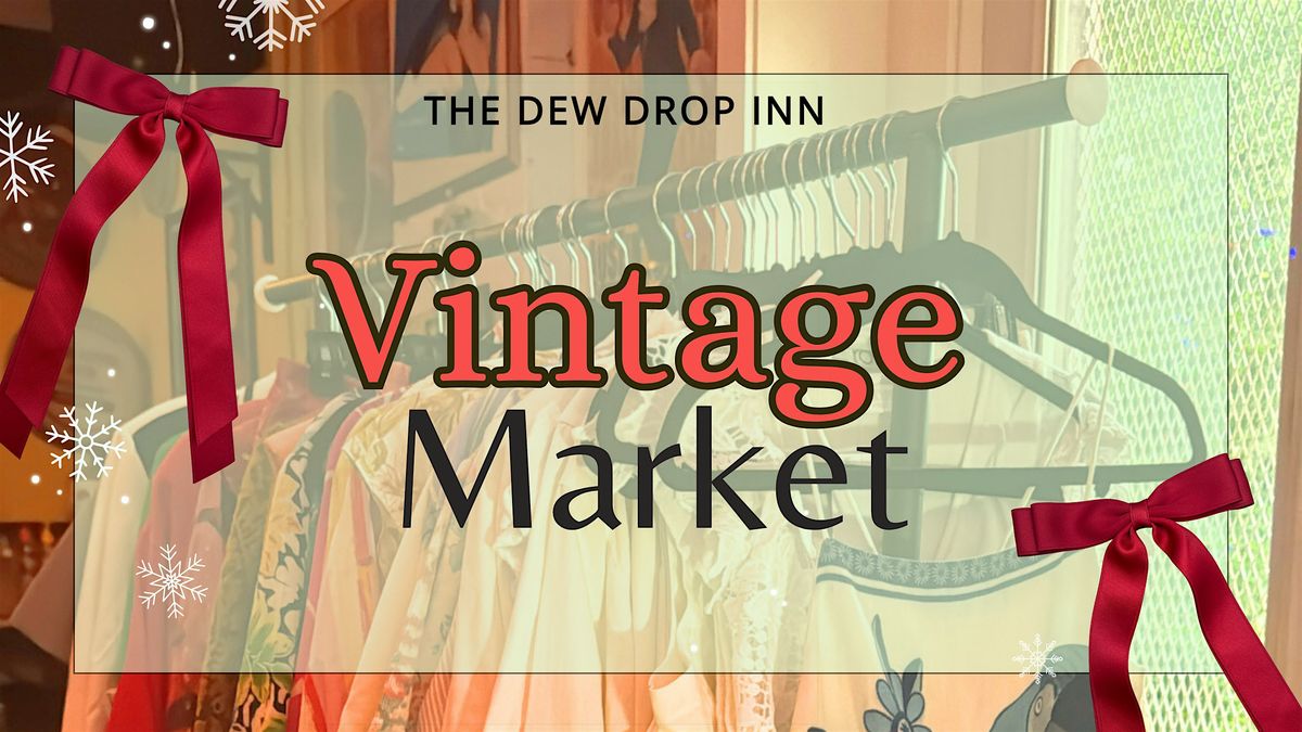 Vintage Market @ The Dew Drop Inn