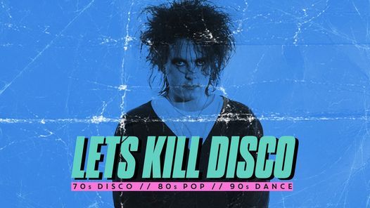 Let's K*ll Disco @ CHALK | '70s, '80s & '90s