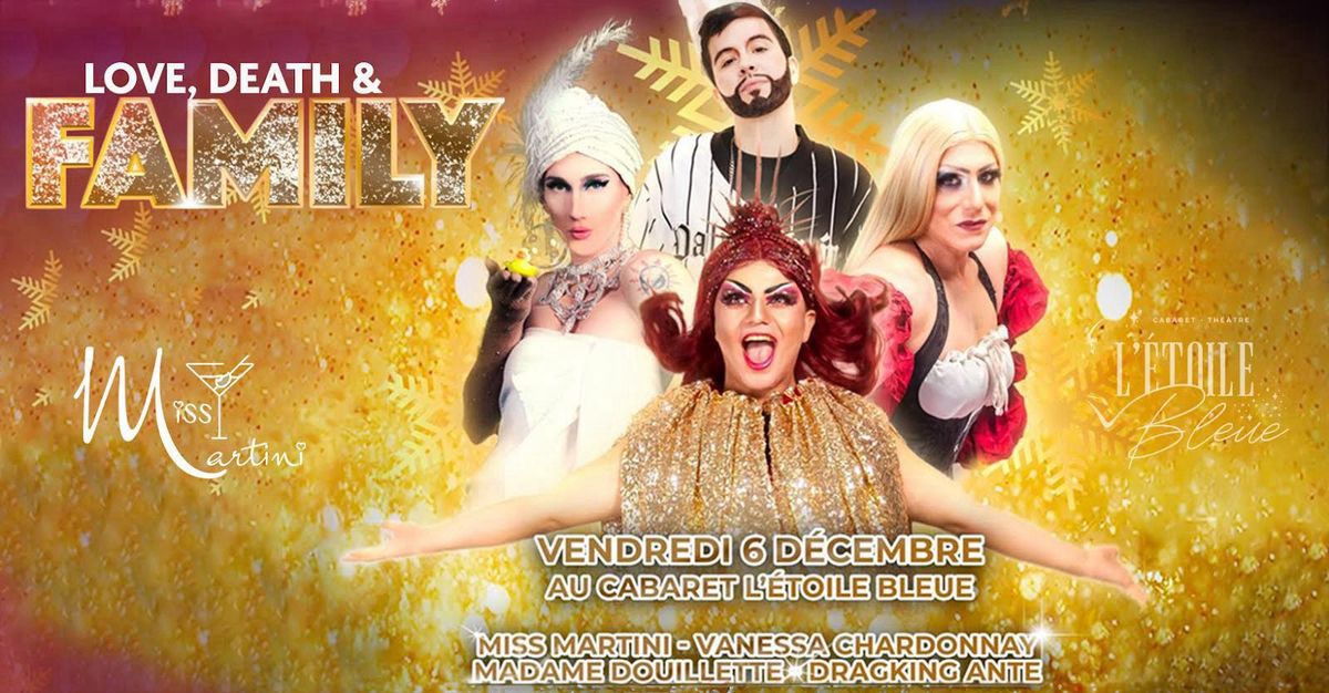 DRAG SHOW - LOVE DEATH & FAMILY \ud83c\udf84\ud83d\udc9d\ud83c\udf85\ud83c\udffcXMAS \u00c9DITION \u2728