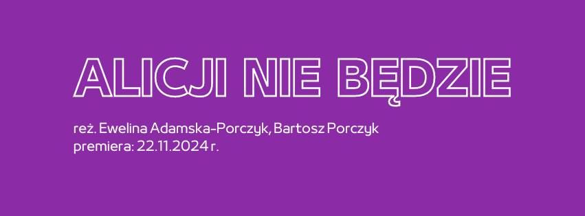 [PREMIERA] ALICJI NIE B\u0118DZIE re\u017c. Ewelina Adamska-Porczyk i Bartosz Porczyk