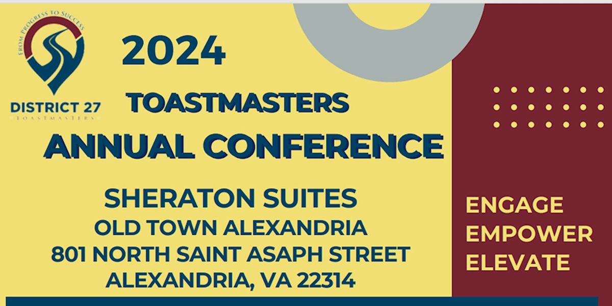 District 27 Toastmasters Conference 2024 - Engage, Empower, Elevate!!!