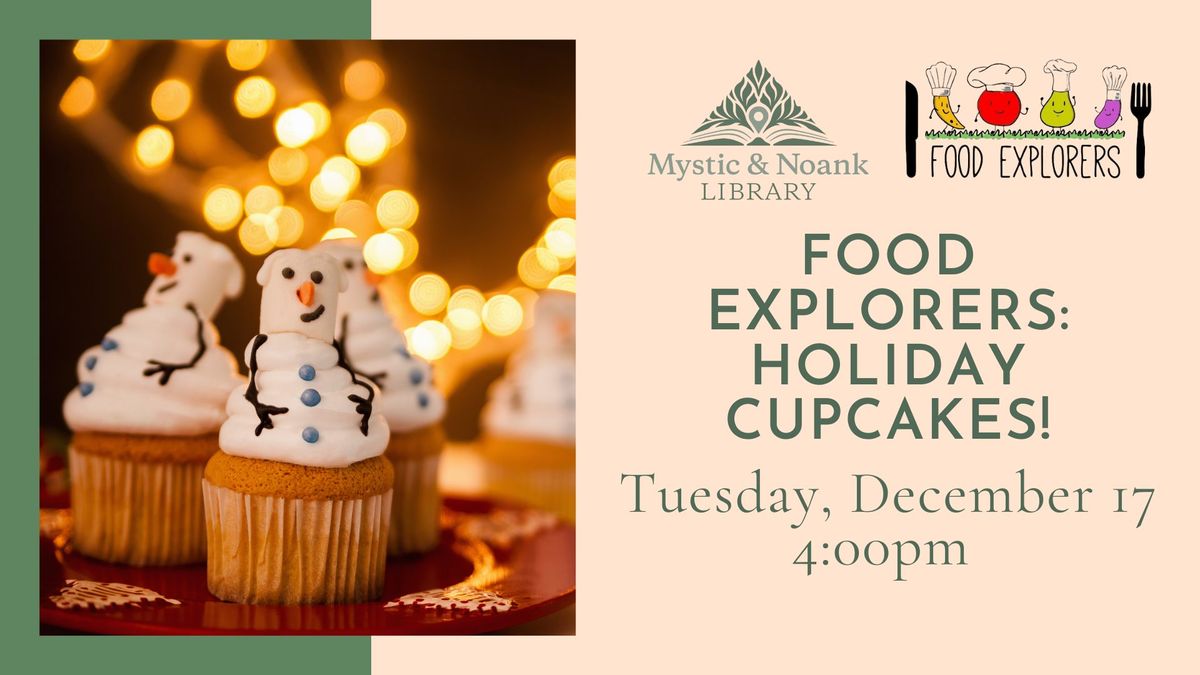 Food Explorers: Holiday Cupcakes!