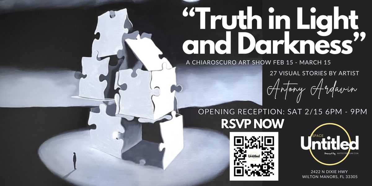 "Truth in Light and Darkness" a Chiaroscuro Art Show by Anthony Ardavin