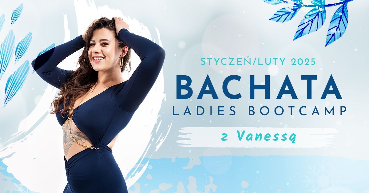 Bachata Ladies Bootcamp z Vaness\u0105 