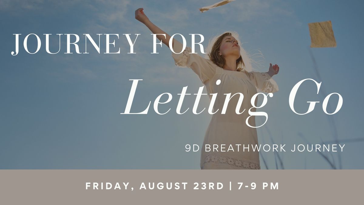 Journey for Letting Go | 9D Breathwork Journey