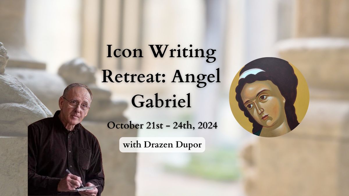 Icon Writing Retreat: Angel Gabriel