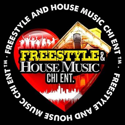 Freestyle & House Music Chi Ent.