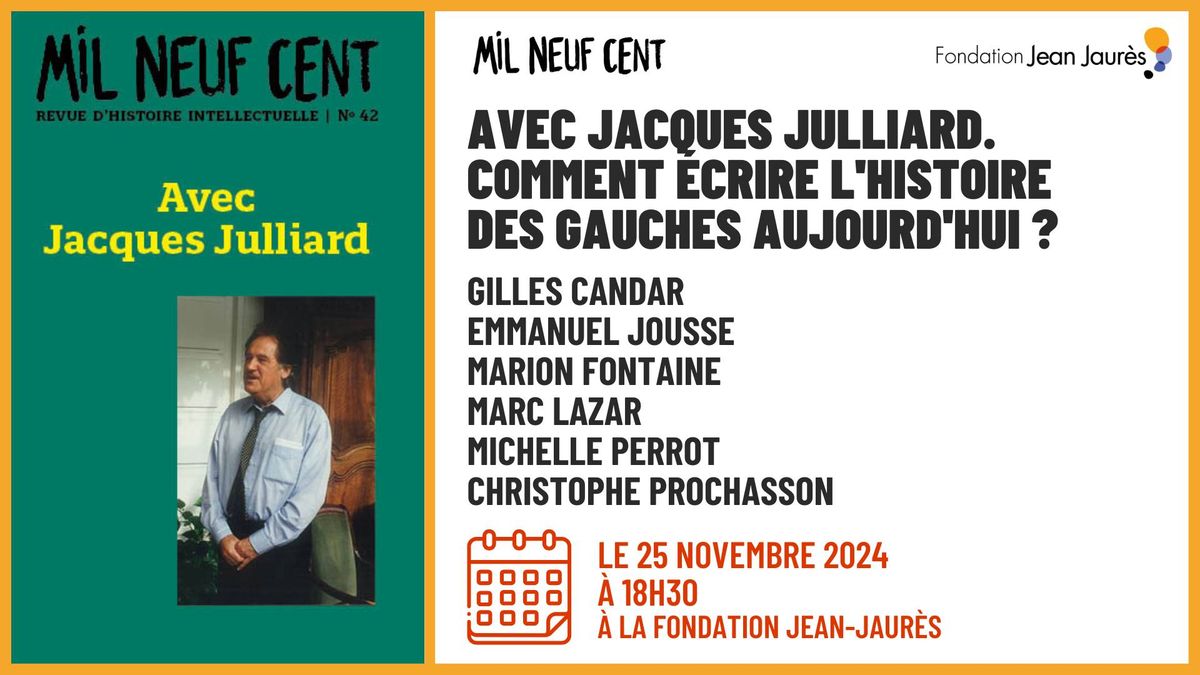 Avec Jacques Julliard. Comment \u00e9crire l\u2019histoire des gauches aujourd\u2019hui ?