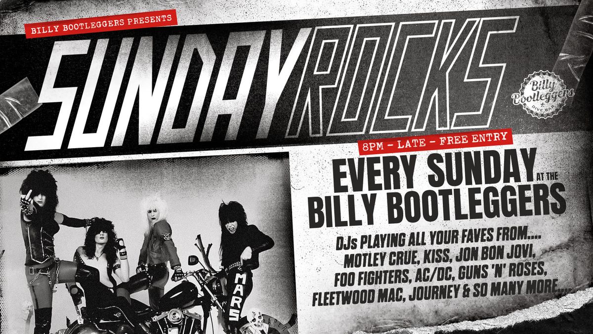 SUNDAY ROCKS - EVERY SUNDAY NIGHT @ BILLY'S 