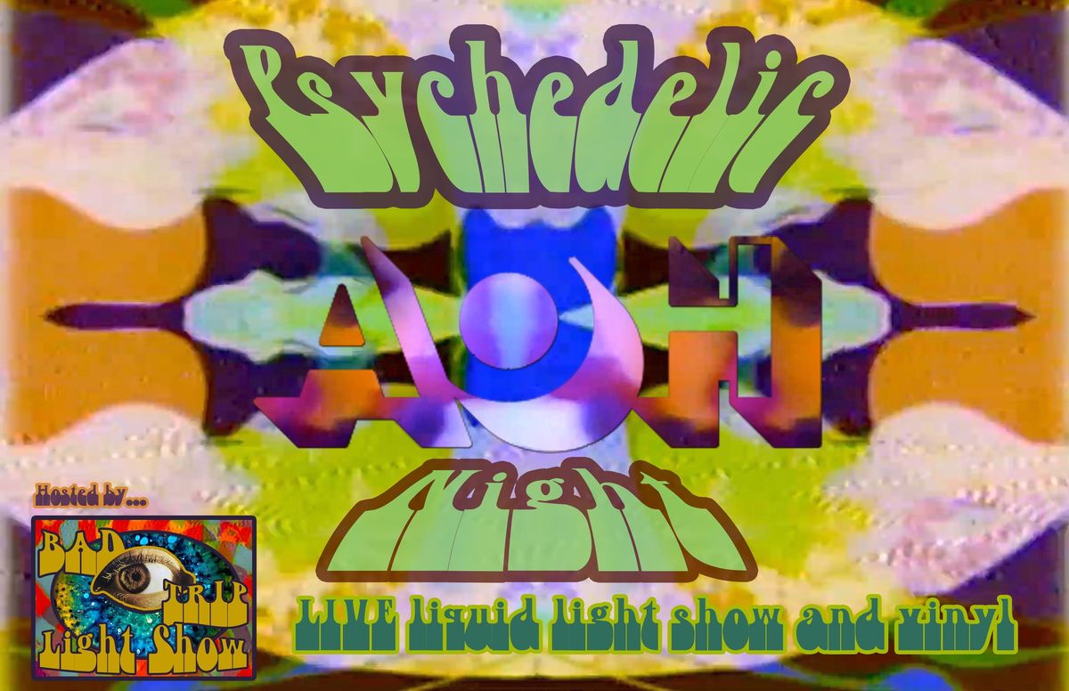 AOH Bad Trip Show Psych Night