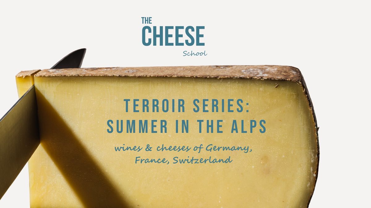 Cheese School | Terroir Series: Summer in the Alps