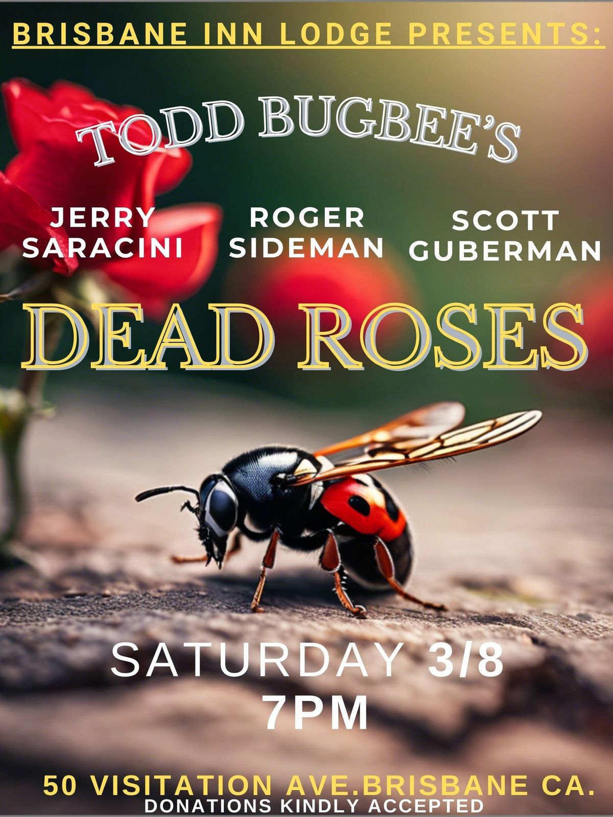 Bugbees Dead Roses with Roger Sideman, Scott Guberman @ Brisbane Inn Lodge