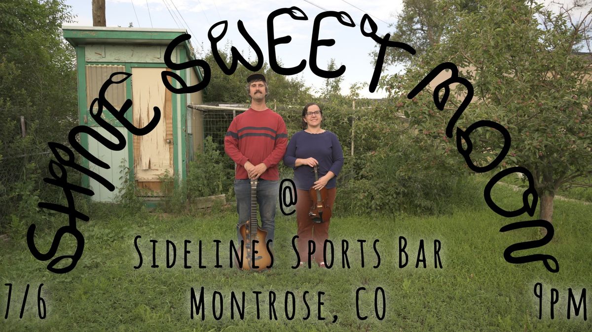 Shine Sweet Moon @ Sidelines Sports Bar - Montrose, CO