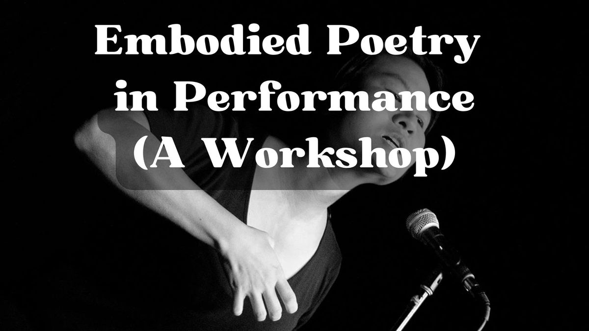 Embodied Poetry in Performance (A Workshop)
