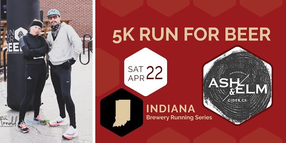 5k Beer Run x Ash & Elm Cider | 2023 IN Brewery Running Series