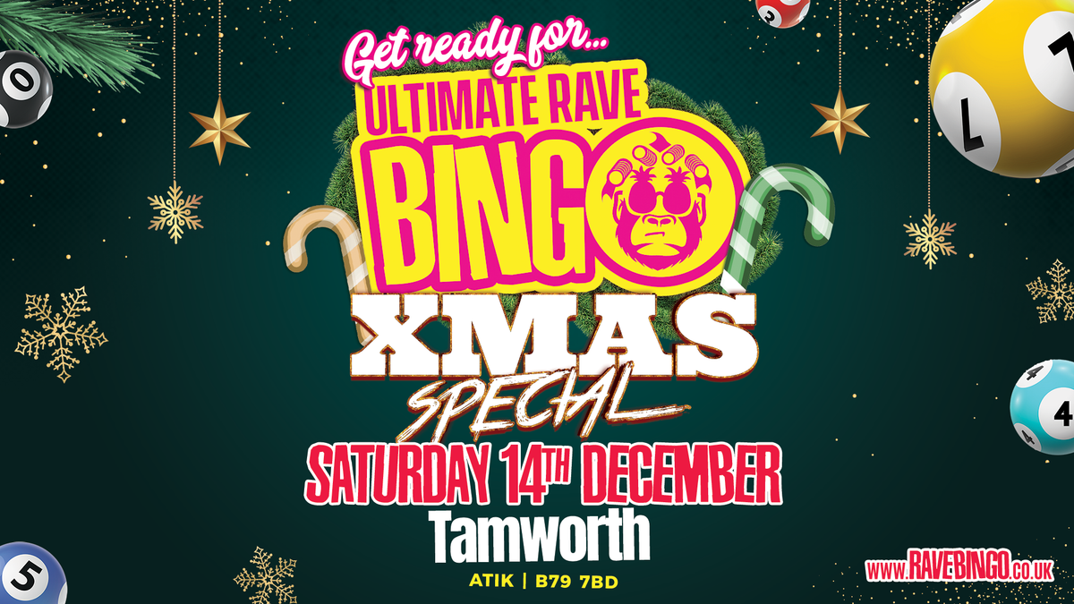 Ultimate Rave Bingo \/\/ Tamworth \/\/ Saturday 14th December \/\/ Xmas Special